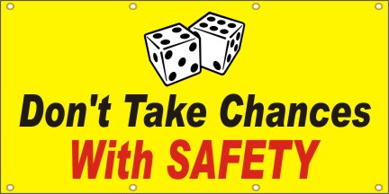 Don't Take Chances With Safety Banner