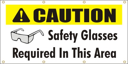 Caution, Safety Glasses Required In This Area Banner